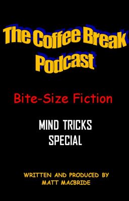 THE COFFEE BREAK PODCAST - MIND TRICKS SPECIAL