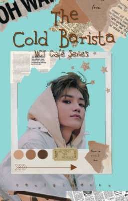 the cold barista  ||  taeyong