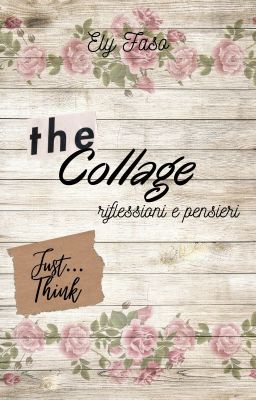 The Collage - Riflessioni e pensieri