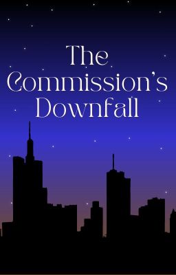 The Commission's Downfall