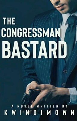 The Congressman Bastard [COMPLETED]