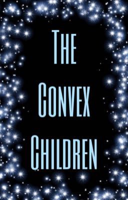 The Convex Children || The Lost One AU