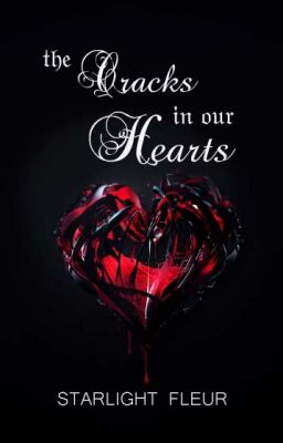 The Cracks in our Hearts