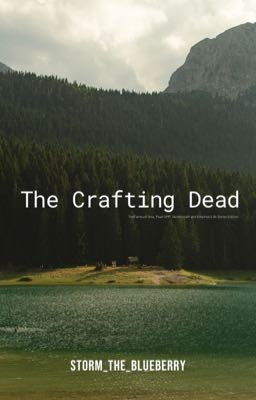 The Crafting Dead (REWRITTEN TO INCLUDE NEW FANDOMS AND A MINECRAFT SMP I'M IN)