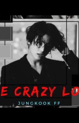 The Crazy Love l Jungkook FF l