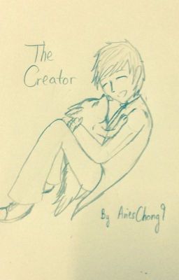 The Creator - (UndertaleAU Fanfic) [SLOW UPDATES/HIATUS]