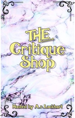 The Critique Shop {Closed for catch up}