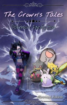 The Crown's tales [Pokémon Fanfiction]