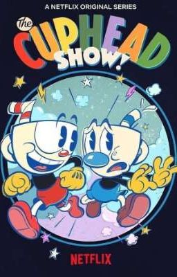 ❤️💙☕The Cuphead Show [Mi AU]🎪🏝️🎡