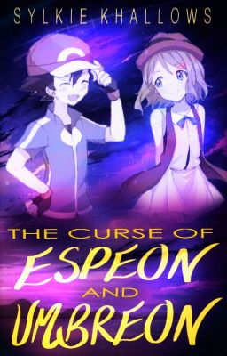 The Curse of Espeon and Umbreon (Amourshipping G/T) ||Complete||