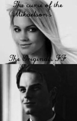 The curse of the Mikaelson's (The Originals FF)