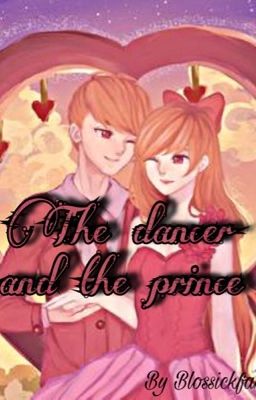 The dancer and the prince (blossick fanfiction)