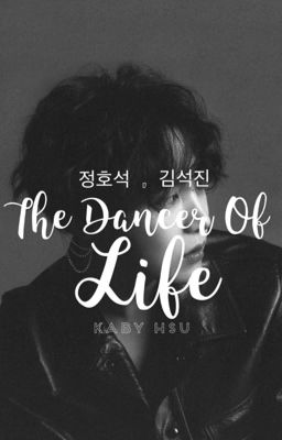 The Dancer of Life | {KSJ vs JHS}