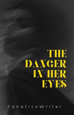 The Danger In Her Eyes      (Gang Leader Story)