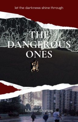 The Dangerous Ones