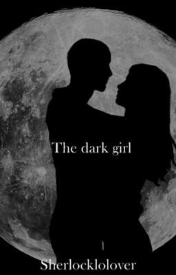 The dark girl