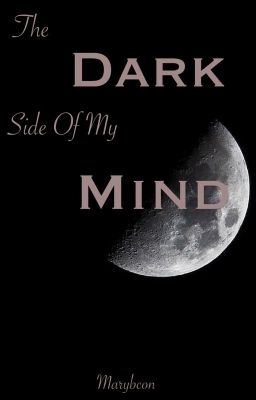 The Dark Side of My Mind