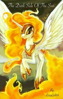 The Dark Side of the Sun  (an MLP fanfic)