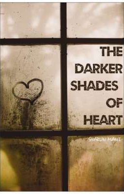 THE DARKER SHADES OF HEART 