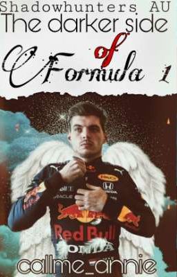 The darker side of Formula 1/fanfiction/ Shadowhunters AU