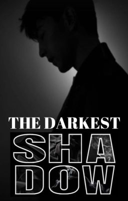 The Darkest Shadow