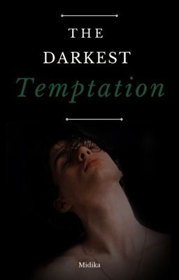 The Darkest Temptation ✔️