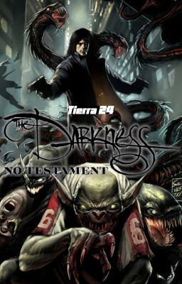 The Darkness No Testament. Tierra 24.