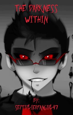 The Darkness Within -A Darkiplier FanFiction