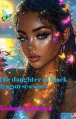 The daughter of the black dragon ( Season 7 Of The Daughter Of The Red Moon)