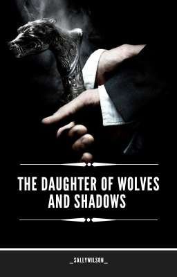 The daughter of wolves and shadows 