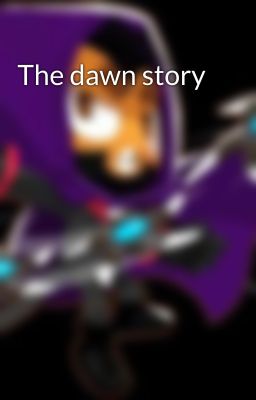 The dawn story 