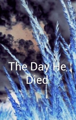 The Day He Died