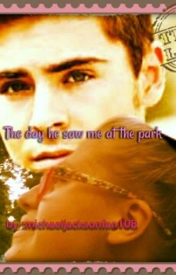 The Day He Saw Me At The Park (A Zac Efron Faniction)