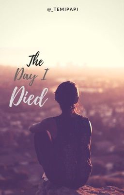 The Day I Died