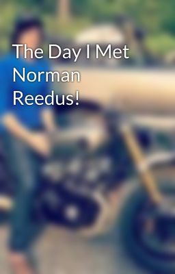 The Day I Met Norman Reedus!