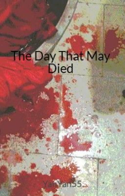 The Day That May Died