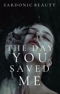 The Day You Saved Me