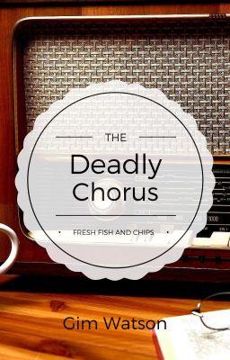 The Deadly Chorus