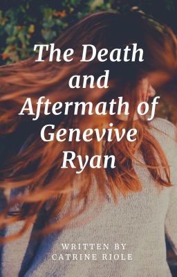 The Death and Aftermath of Genevive  Ryan