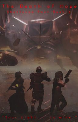 The Death of Hope: Shattered Past Book 6 (Destiny 2)