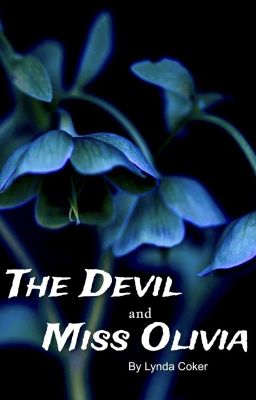 The Devil and Miss Olivia (Currently Writing)