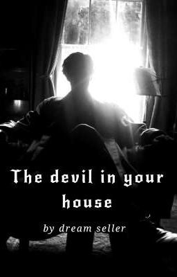 The devil in your house