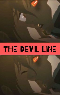 The Devil Line: A 'Devils' Line' FanFic