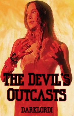 The Devil's Outcasts (Carrie White horror romance story) (ON HOLD)