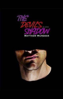 THE DEVIL'S SHADOW ➖ M.MURDOCK/DAREDEVIL