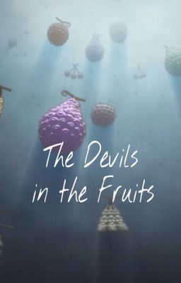 The Devils in the Fruits