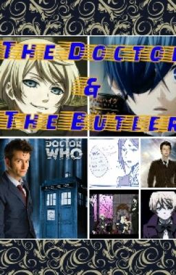 The Doctor & The Butler ~ Black Butler-Kuroshitsuji/Doctor Who Fanfic