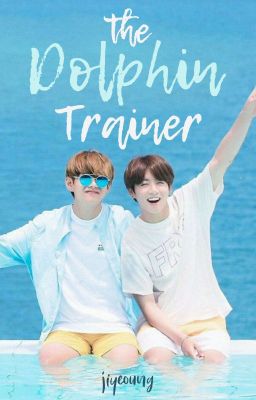 The Dolphin Trainer || Vkook