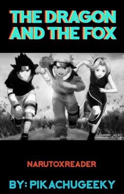 The Dragon and The Fox: Naruto x reader 