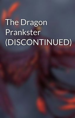 The Dragon Prankster (DISCONTINUED)